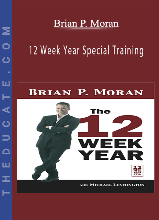 Brian P.Moran - 12 Week Year Special Training