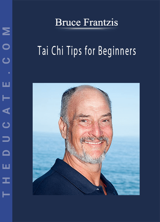 Bruce Frantzis - Tai Chi Tips for Beginners