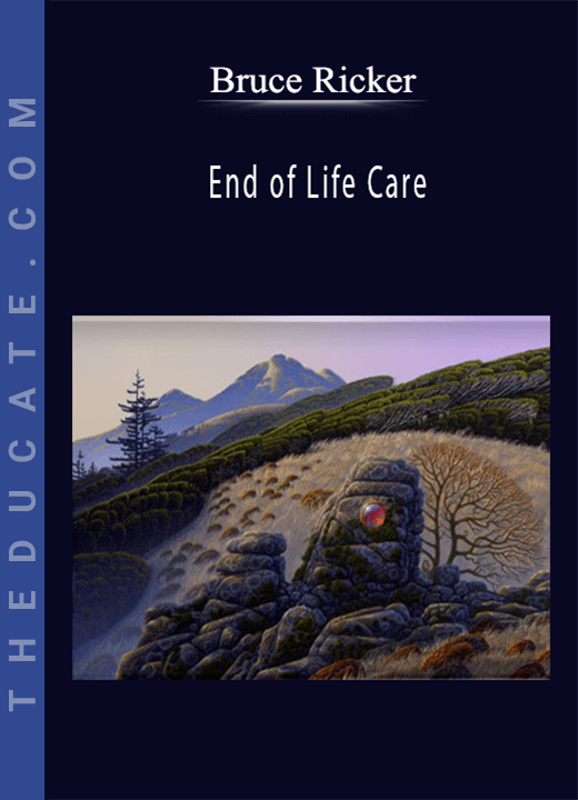 Bruce Ricker - End of Life Care