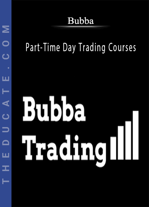 Bubba - Part-Time Day Trading Courses