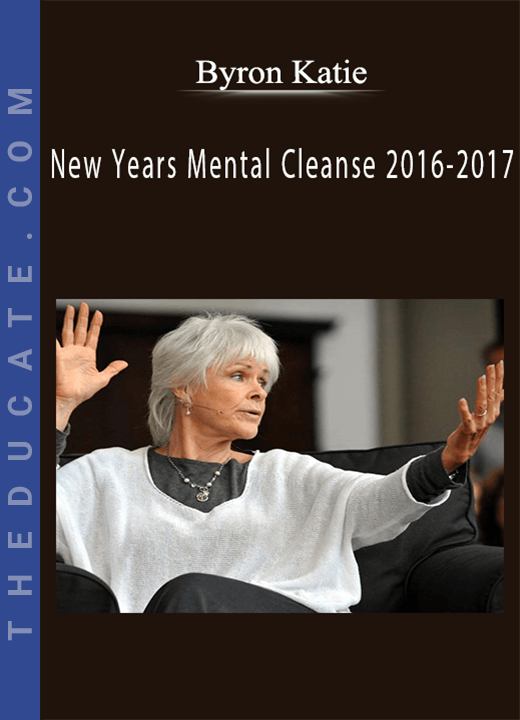Byron Katie - New Years Mental Cleanse 2016-2017