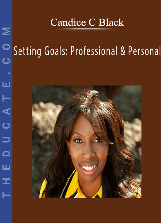 Candice C Black - Setting Goals: Professional & Personal