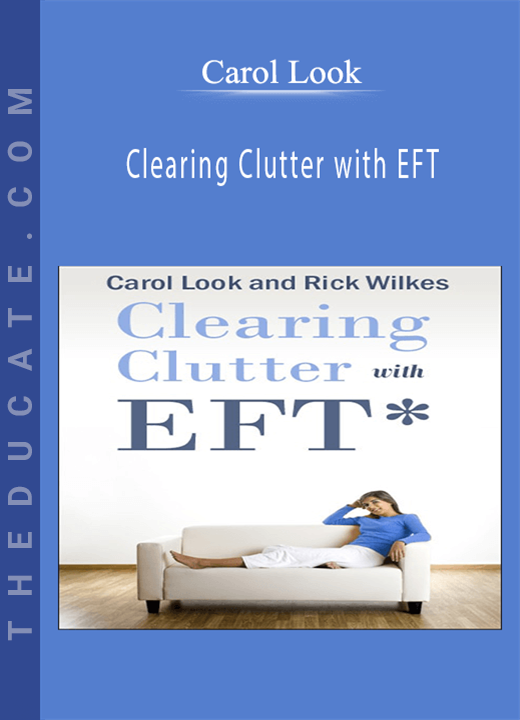 Carol Look - Clearing Clutter with EFT