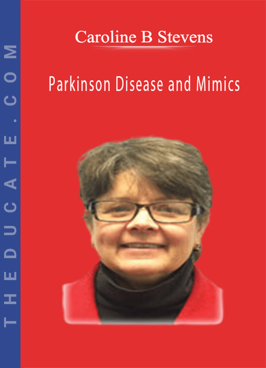 Caroline B Stevens - Parkinson Disease and Mimics