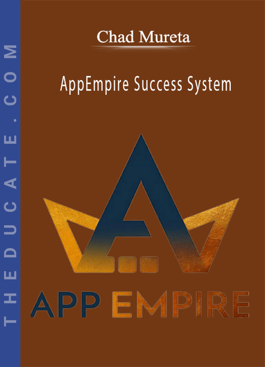 Chad Mureta - AppEmpire Success System