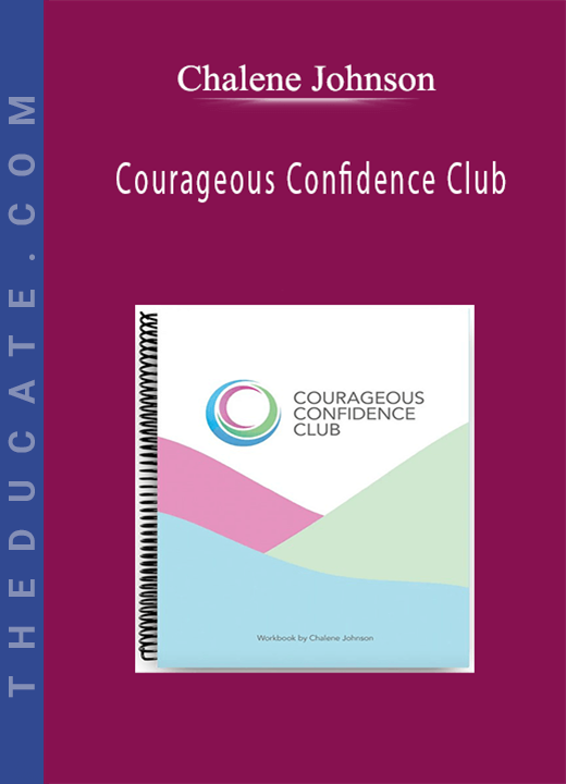 Chalene Johnson - Courageous Confidence Club