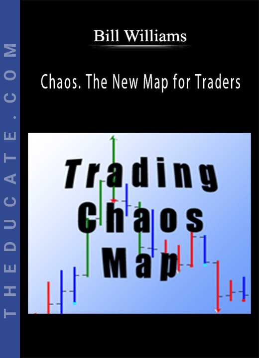 Chaos. The New Map for Traders - Bill Williams