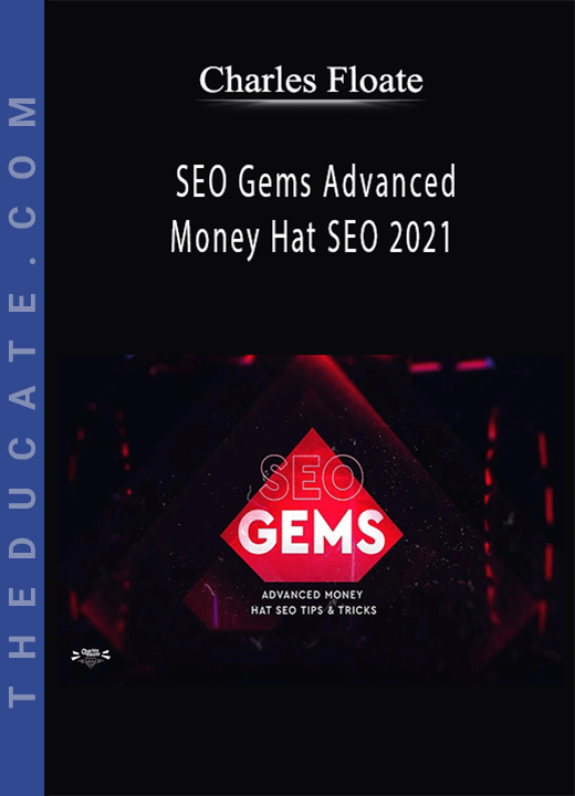 Charles Floate - SEO Gems Advanced Money Hat SEO 2021