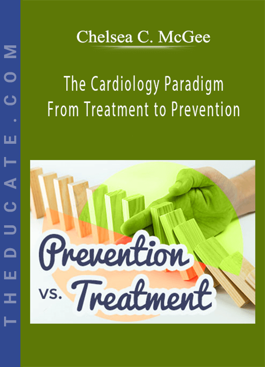 Chelsea C. McGee - The Cardiology Paradigm: From Treatment to Prevention