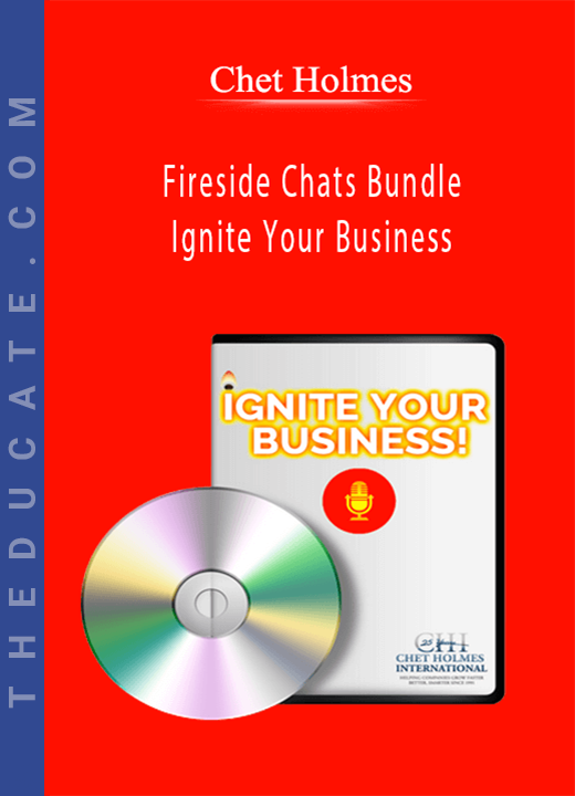 Chet Holmes - Fireside Chats Bundle - Ignite Your Business
