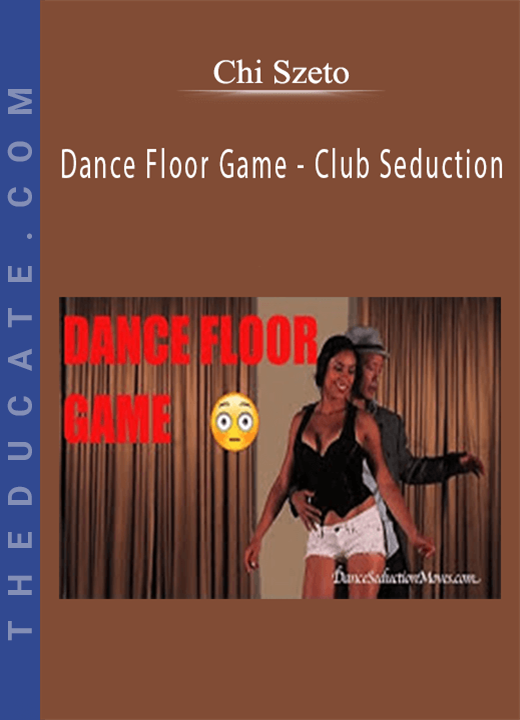 Chi Szeto - Dance Floor Game - Club Seduction