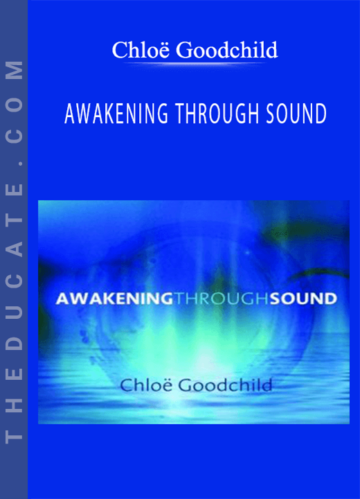 Chloë Goodchild - AWAKENING THROUGH SOUND