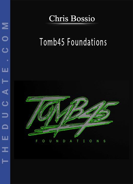 Chris Bossio - Tomb45 Foundations