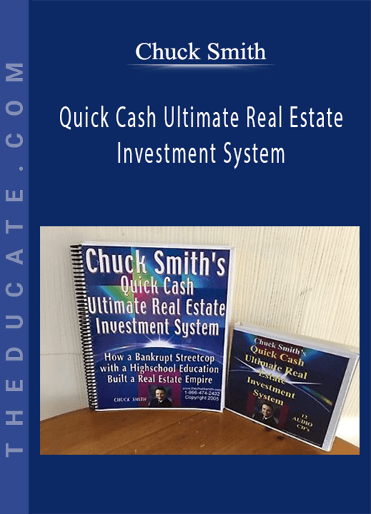 Chuck Smith - Quick Cash Ultimate Real Estate Investment System