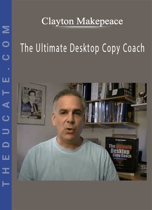 Clayton Makepeace - The Ultimate Desktop Copy Coach