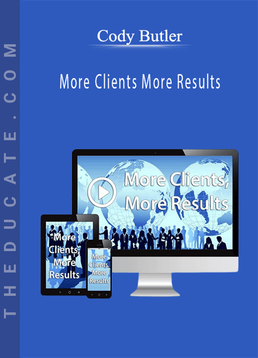 Cody Butler - More Clients More Results