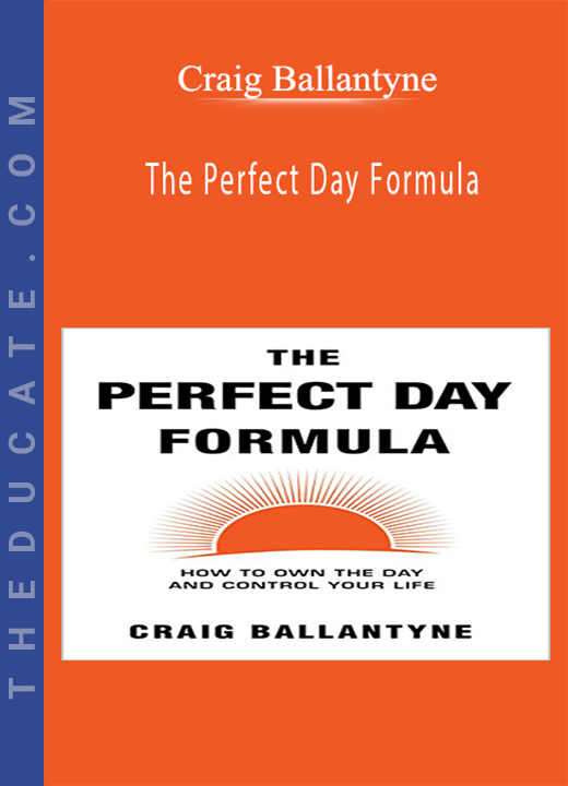 Craig Ballantyne - The Perfect Day Formula