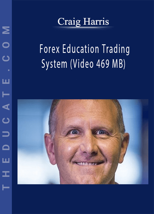 Craig Harris - Forex Education Trading System (Video 469 MB)