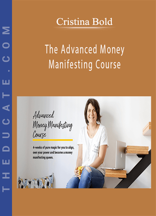 Cristina Bold - The Advanced Money Manifesting Course