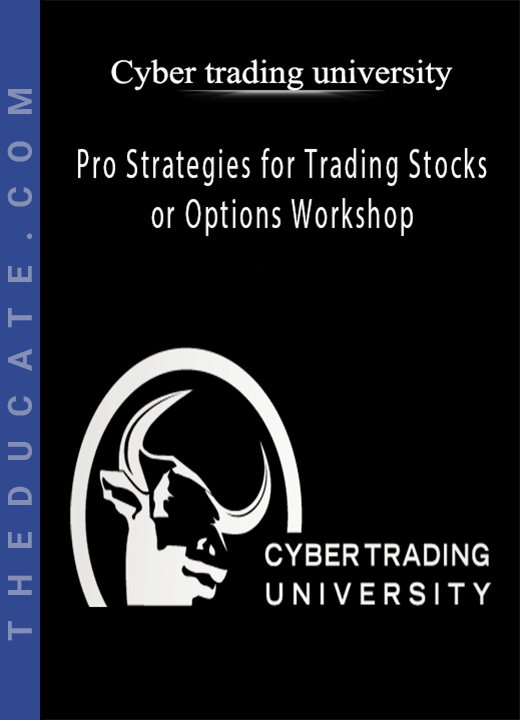 Cyber trading university - Pro Strategies for Trading Stocks or Options Workshop