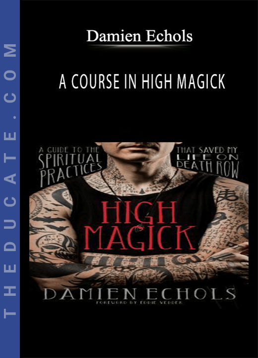 Damien Echols - A COURSE IN HIGH MAGICK