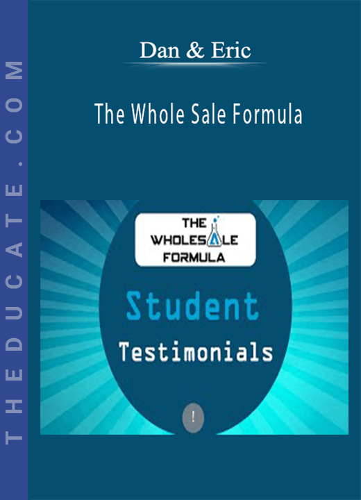Dan & Eric - The Whole Sale Formula
