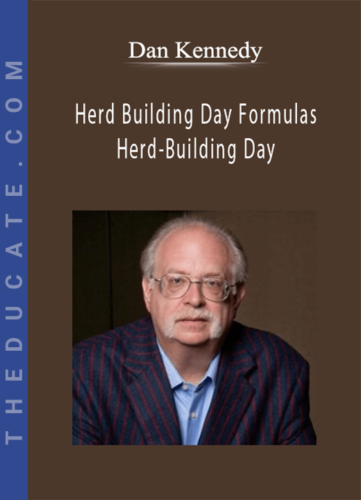 Dan Kennedy - Herd Building Day Formulas - Herd-Building Day