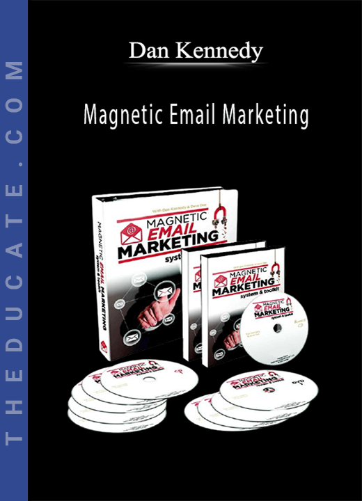 Dan Kennedy - Magnetic Email Marketing
