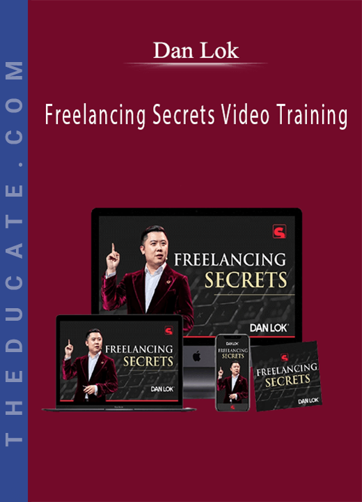 Dan Lok - Freelancing Secrets Video Training