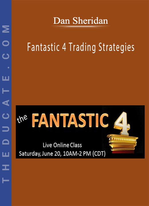 Dan Sheridan - Fantastic 4 Trading Strategies