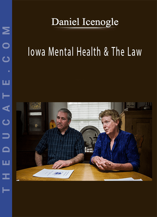 Daniel Icenogle - Iowa Mental Health & The Law