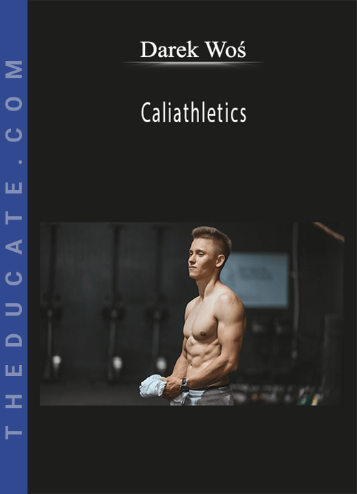 Darek Woś - Caliathletics