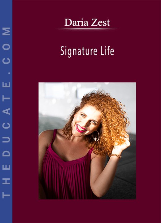 Daria Zest - Signature Life