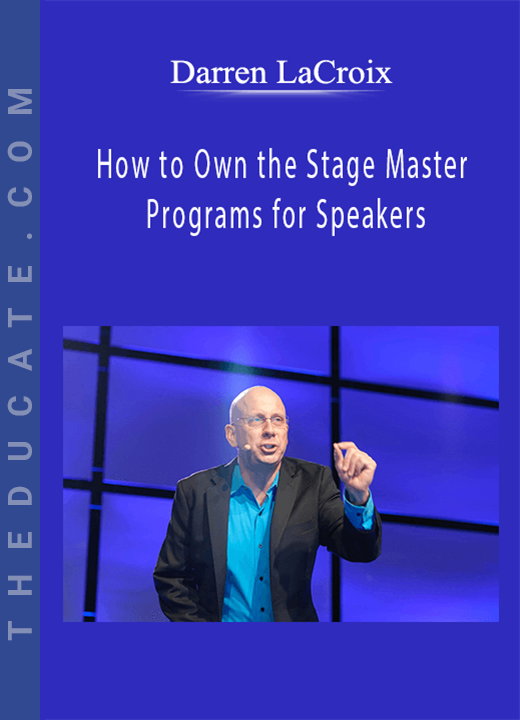 Darren LaCroix - How to Own the Stage Master Programs for Speakers