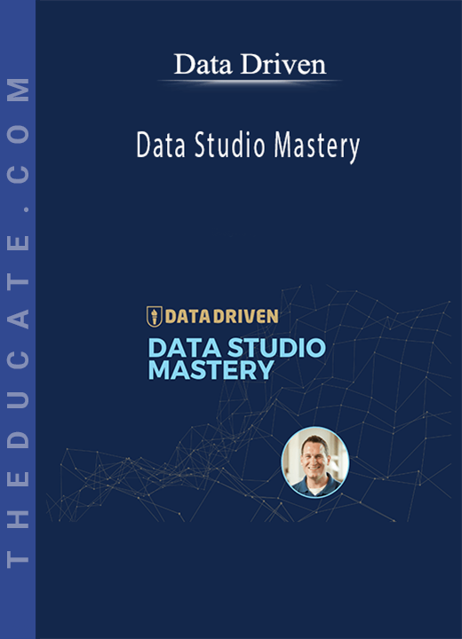 Data Studio Mastery - Data Driven