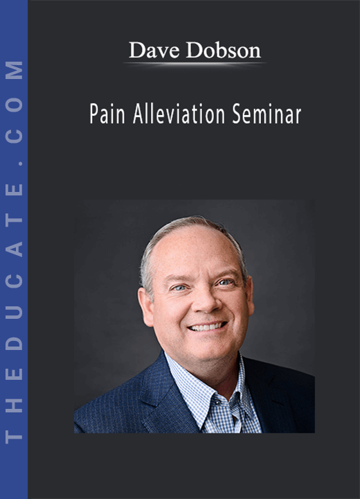 Dave Dobson - Pain Alleviation Seminar