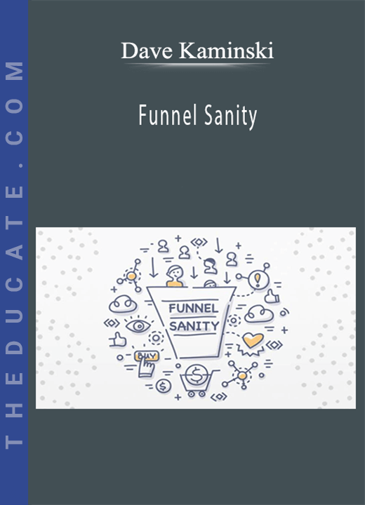 Dave Kaminski - Funnel Sanity