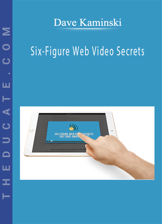 Dave Kaminski - Six-Figure Web Video Secrets