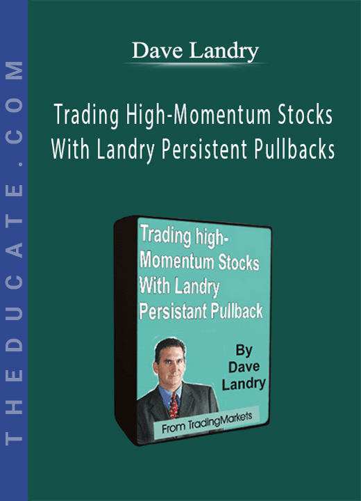 Dave Landry - Trading High-Momentum Stocks With Landry Persistent Pullbacks
