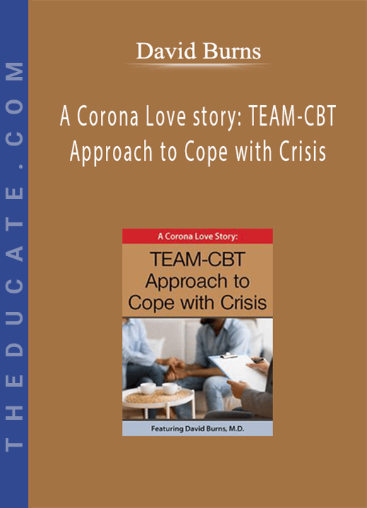 David Burns - A Corona Love story: TEAM-CBT Approach to Cope with Crisis