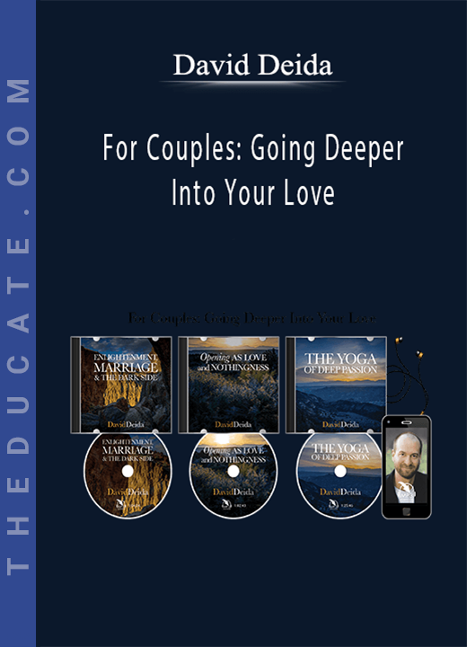 David Deida - For Couples: Going Deeper Into Your Love
