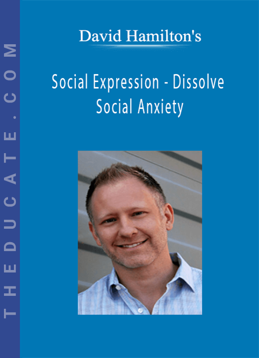David Hamilton’s - Social Expression - Dissolve Social Anxiety