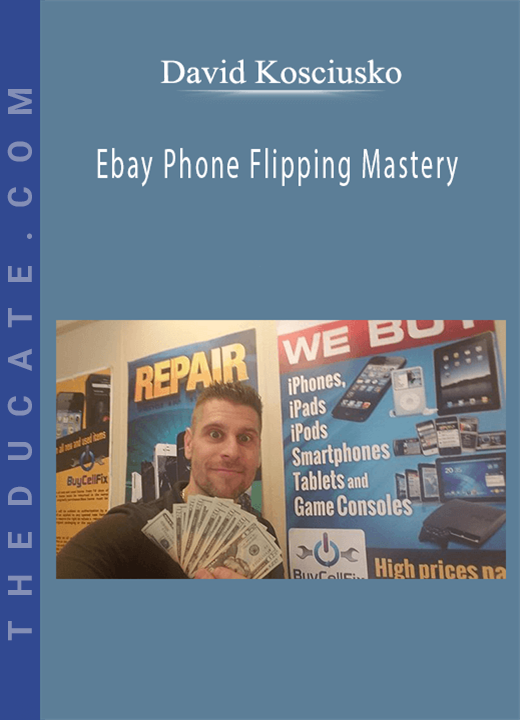 David Kosciusko - Ebay Phone Flipping Mastery