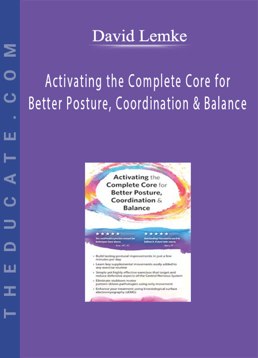 David Lemke - Activating the Complete Core for Better Posture, Coordination & Balance
