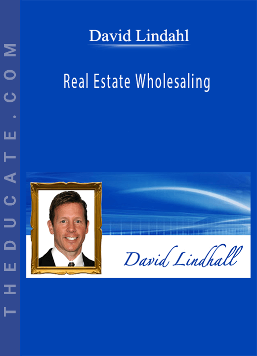 David Lindahl - Real Estate Wholesaling