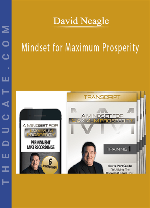 David Neagle - Mindset for Maximum Prosperity