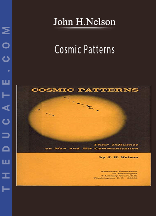 John H.Nelson - Cosmic Patterns