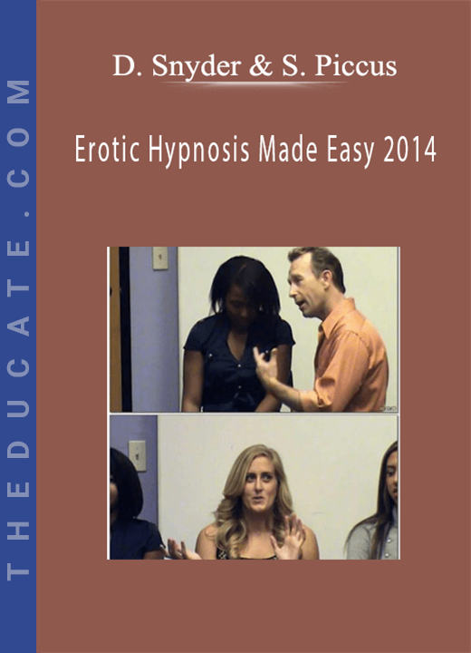 David Snyder & Steve Piccus - Erotic Hypnosis Made Easy 2014