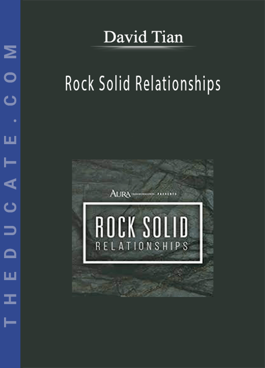 David Tian - Rock Solid Relationships