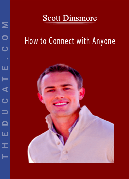 Scott Dinsmore - How to Connect with Anyone